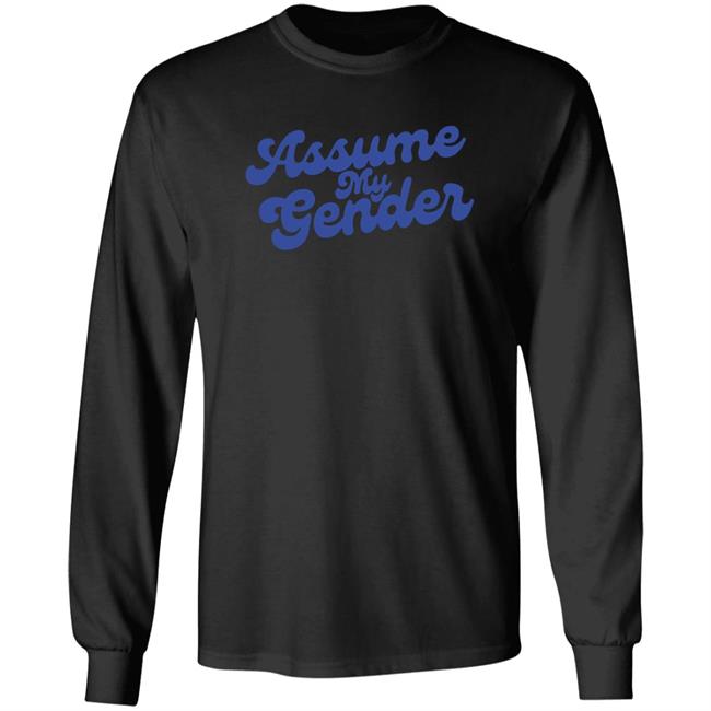 Assume My Gender Shirt Yanky Pollak Rebel News Store