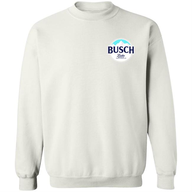 Busch Live Laugh Latte Sweatshirt Shop Beer Gear Busch Live Laugh Latte Sweatshirt Shop Beer Gear