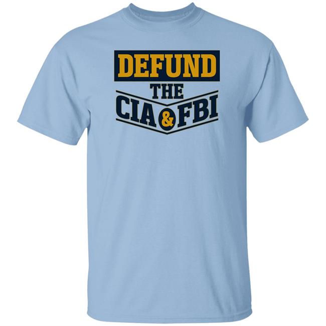 Defund The Cia & Fbi T Shirt Cassady Campbell Merch