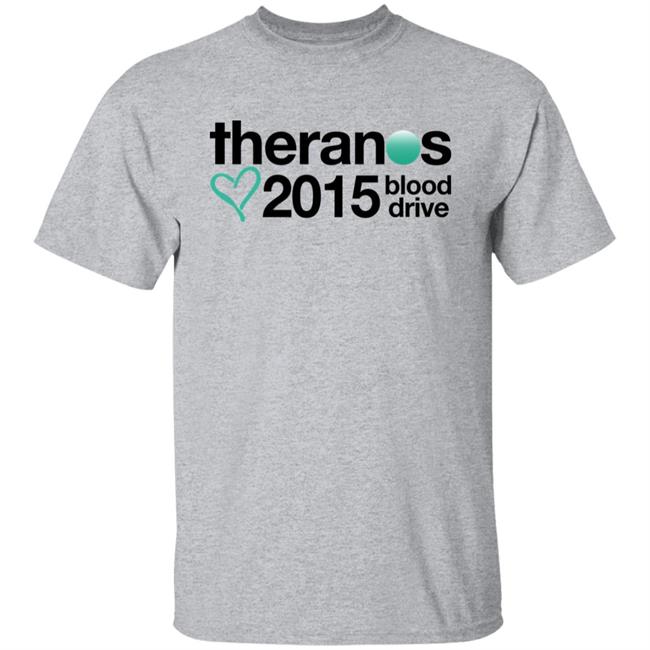 Shirts That Go Hard Theranos 2015 Blood Drive Shirt