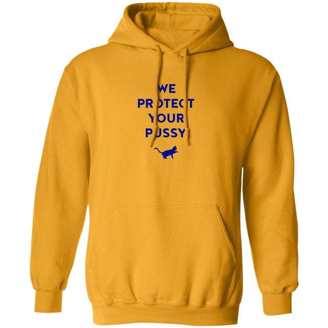 We Protect Your Pussy Shirt We Protect Your Pussy Shirt