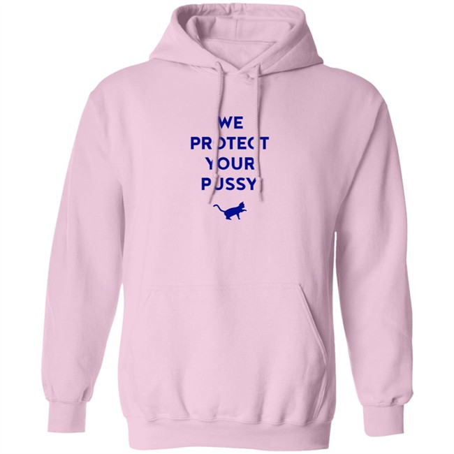 We Protect Your Pussy Shirt We Protect Your Pussy Shirt