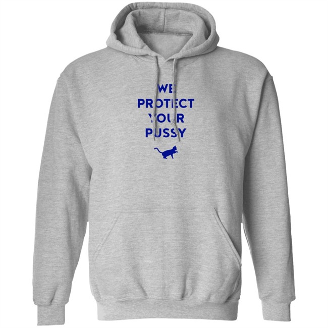 We Protect Your Pussy Shirt We Protect Your Pussy Shirt
