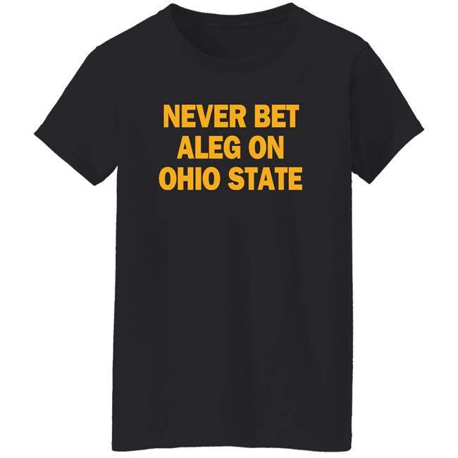 Never Bet Aleg On Ohio State Shirt Michigan Baseball
