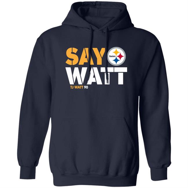 Say Watt Tj Watt 90 Shirt Mark Kaboly The Steelers Pro Shop Pittsburgh Steelers