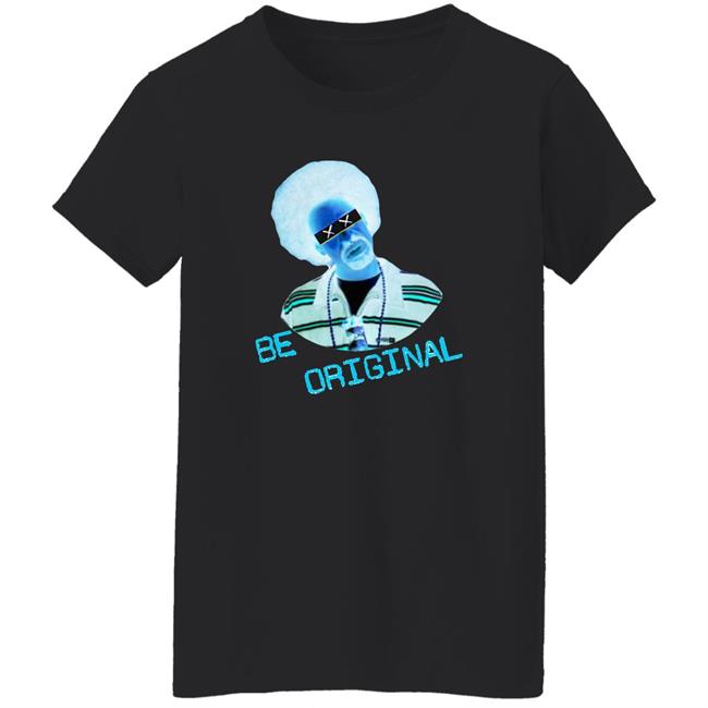 Be Original Shirt Soco Chaos Shop Felix Aka Bro Exotic