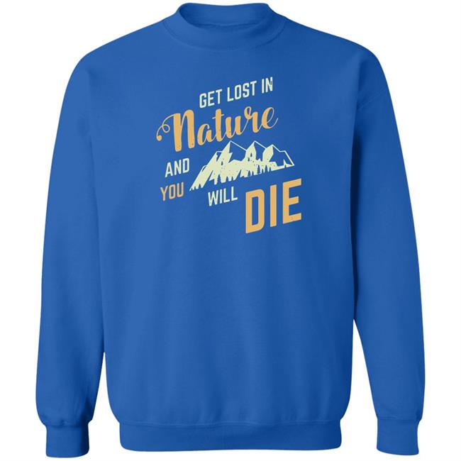 Adult Swim Get Lost In Nature And You Will Die Shirt