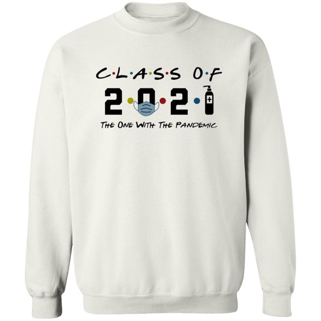 Class Of 2021 The One With The Pandemic T Shirt Class Of 2021 The One With The Pandemic T Shirt