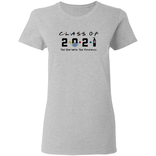 Class Of 2021 The One With The Pandemic T Shirt Class Of 2021 The One With The Pandemic T Shirt