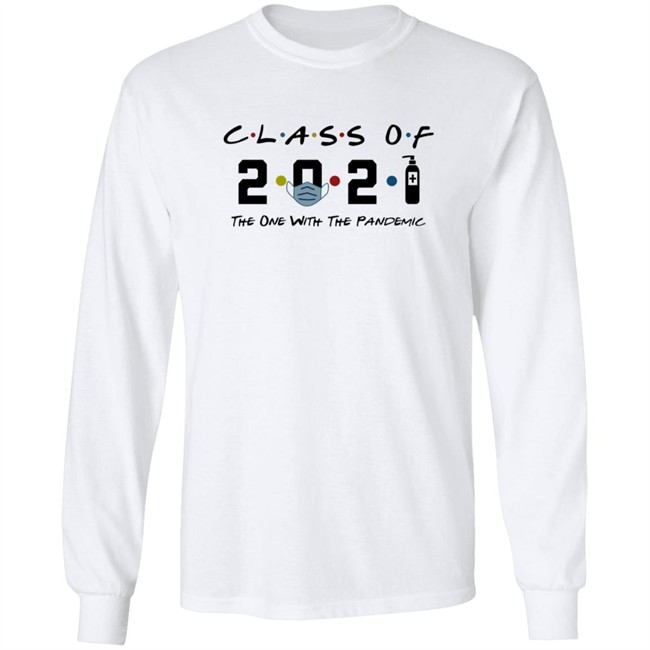 Class Of 2021 The One With The Pandemic T Shirt Class Of 2021 The One With The Pandemic T Shirt