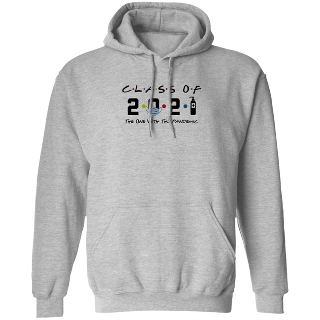 Class Of 2021 The One With The Pandemic T Shirt Class Of 2021 The One With The Pandemic T Shirt