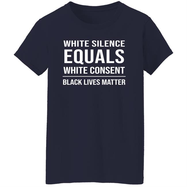 Stevie Joe Payne White Silence Equals White Consent Black Lives Matter Shirt