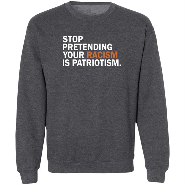 Jonathan D. Lovitz Stop Pretending Your Racism Is Patriotism Shirt