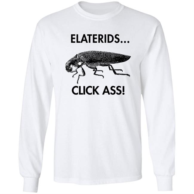Coleopterist Coleopterist Cockroach Elaterids Click Ass Shirt