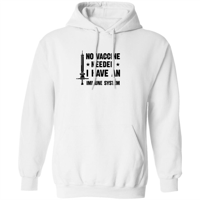 No Vaccine Needed I Have An Immune System Shirt No Vaccine Needed I Have An Immune System Shirt