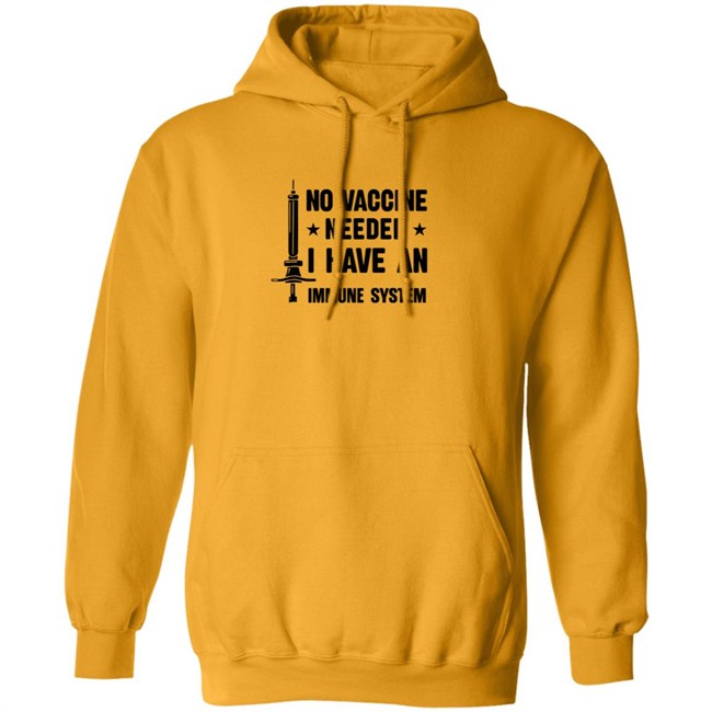 No Vaccine Needed I Have An Immune System Shirt No Vaccine Needed I Have An Immune System Shirt