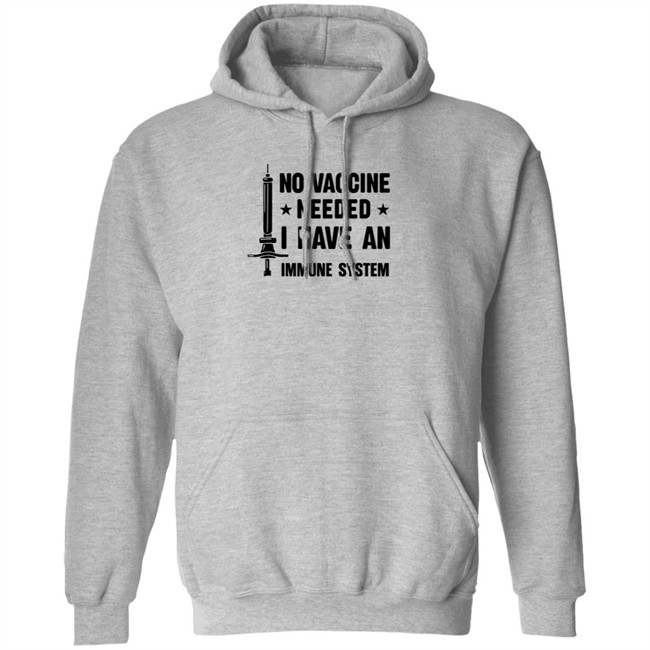 No Vaccine Needed I Have An Immune System Shirt No Vaccine Needed I Have An Immune System Shirt