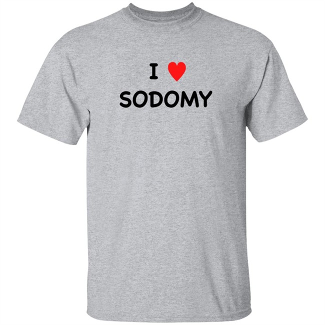 I Sodomy Shirt I Sodomy Shirt