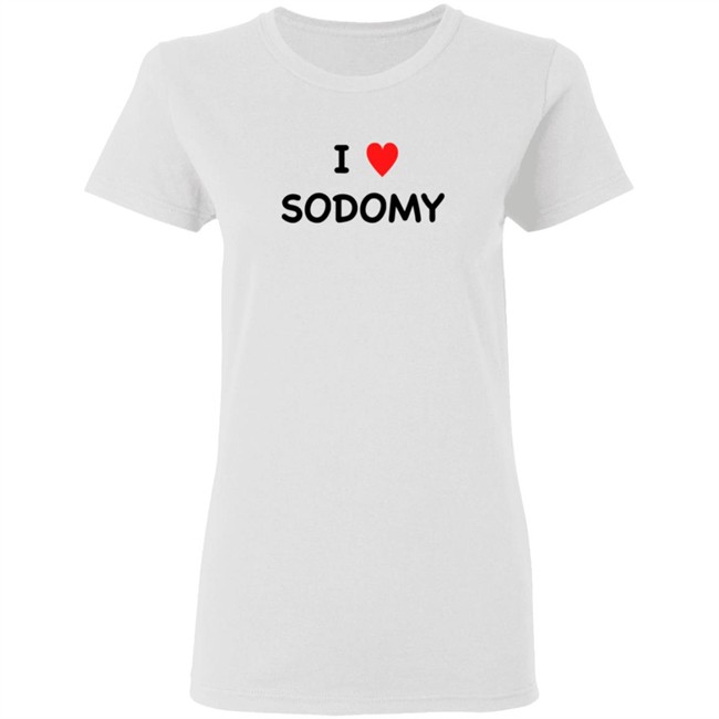 I Sodomy Shirt I Sodomy Shirt