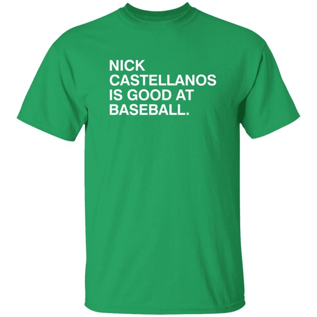 Nick Castellanos Is Good At Baseball Shirt Obvious Shirts Nick Castellanos Is Good At Baseball Shirt Obvious Shirts