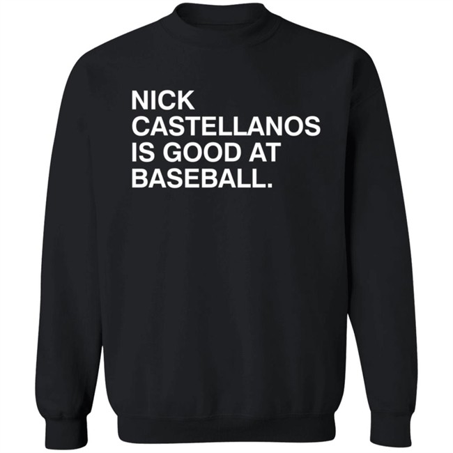 Nick Castellanos Is Good At Baseball Shirt Obvious Shirts Nick Castellanos Is Good At Baseball Shirt Obvious Shirts