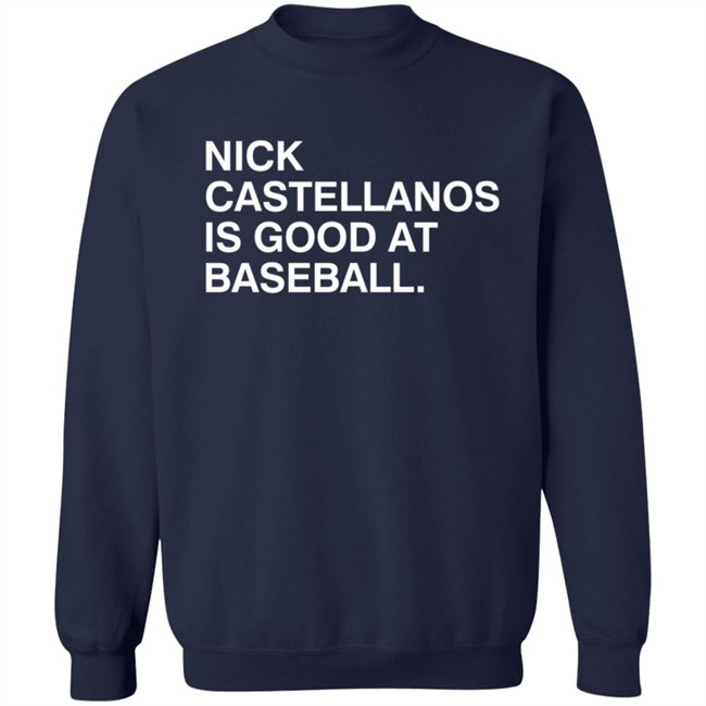 Nick Castellanos Is Good At Baseball Shirt Obvious Shirts Nick Castellanos Is Good At Baseball Shirt Obvious Shirts