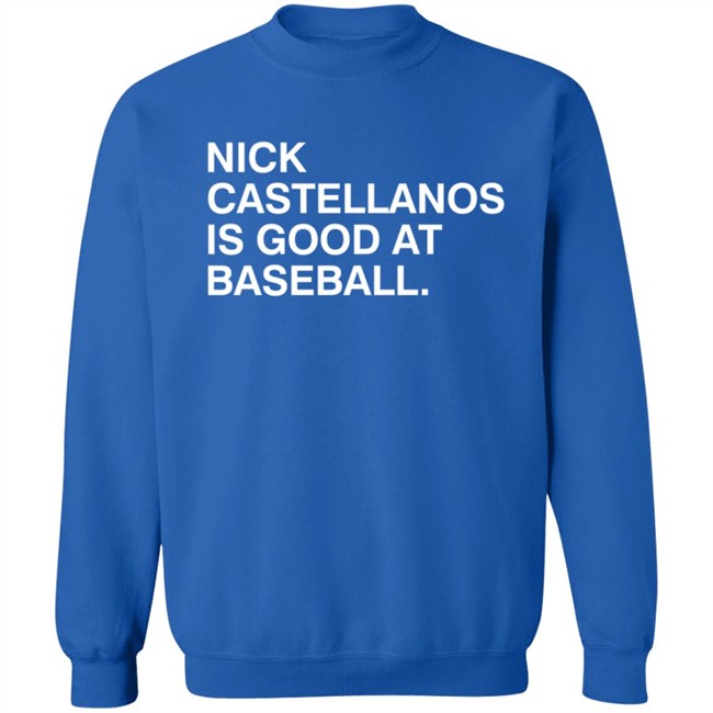 Nick Castellanos Is Good At Baseball Shirt Obvious Shirts Nick Castellanos Is Good At Baseball Shirt Obvious Shirts