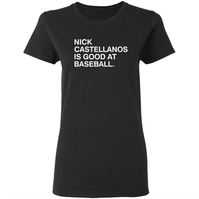 Nick Castellanos Is Good At Baseball Shirt Obvious Shirts Nick Castellanos Is Good At Baseball Shirt Obvious Shirts