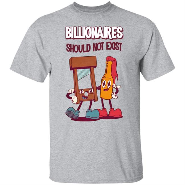 Billionaires Should Not Exist T Shirt Jaybefaunt