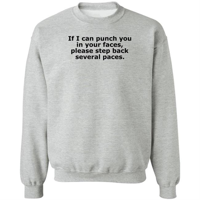 Danny Reale If I Can Punch You In Your Faces Please Step Back Several Paces Shirt