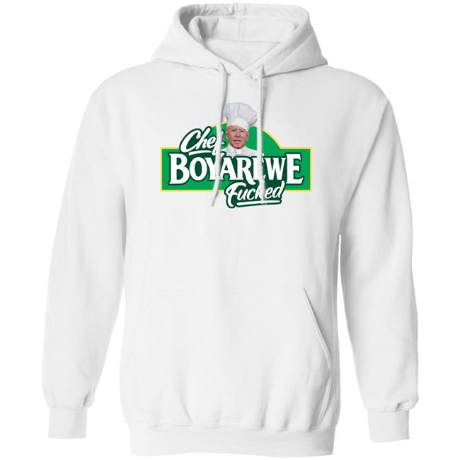 Chef Boyarewe Fucked Joe Biden Shirt Maga Mirza