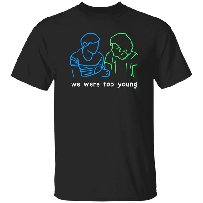 We Were Too Young Louis Tomlinson Larry Stylinson Shirt Goldenashx