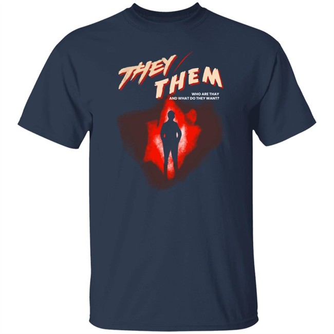 Chris Franklin Shirts They Them Who Are They And What Do They Want Shirt Chris Franklin Shirts They Them Who Are They And What Do They Want Shirt