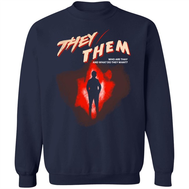 Chris Franklin Shirts They Them Who Are They And What Do They Want Shirt Chris Franklin Shirts They Them Who Are They And What Do They Want Shirt