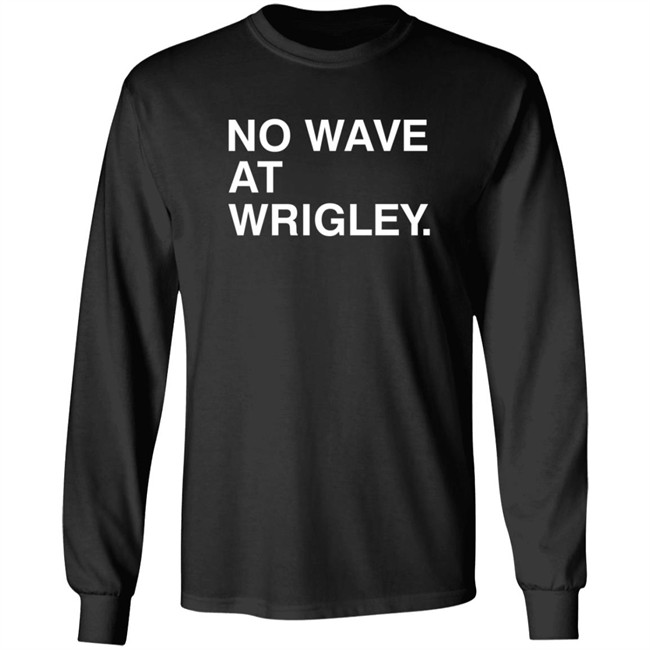 Obvious Shirts No Wave At Wrigley. Shirt Obvious Shirts No Wave At Wrigley. Shirt