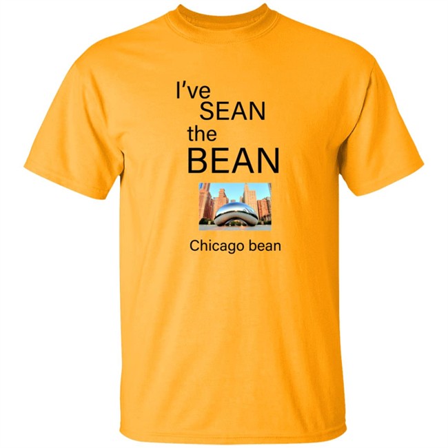 Mr Business Store Merch I've Sean The Bean Chiago Bean Shirt Mr Business Store Merch I've Sean The Bean Chiago Bean Shirt