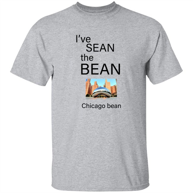 Mr Business Store Merch I've Sean The Bean Chiago Bean Shirt Mr Business Store Merch I've Sean The Bean Chiago Bean Shirt