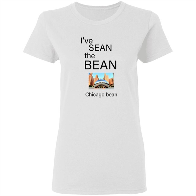 Mr Business Store Merch I've Sean The Bean Chiago Bean Shirt Mr Business Store Merch I've Sean The Bean Chiago Bean Shirt