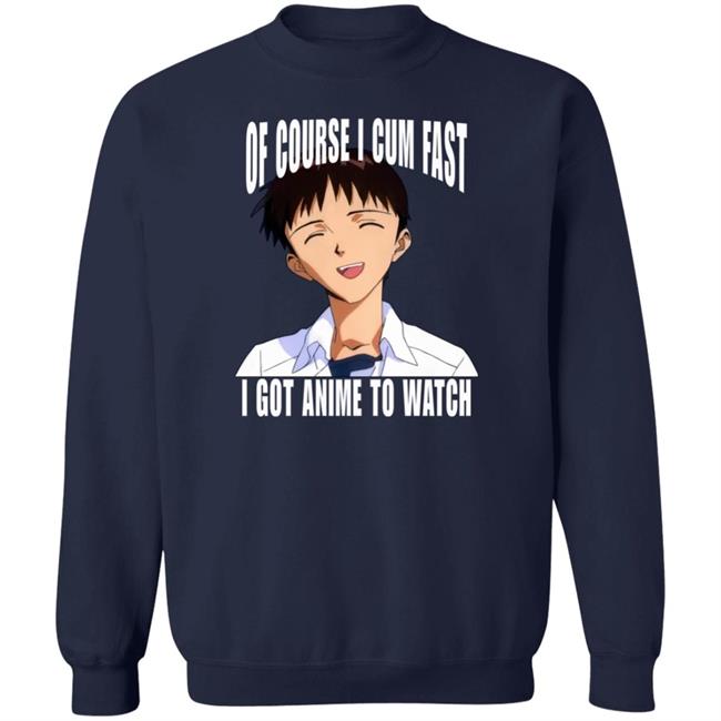 Ikari Shinji Top 500 Bandori Player Bakamaka_ Of Course I Cum Fast I Got Anime To Watch Shirt