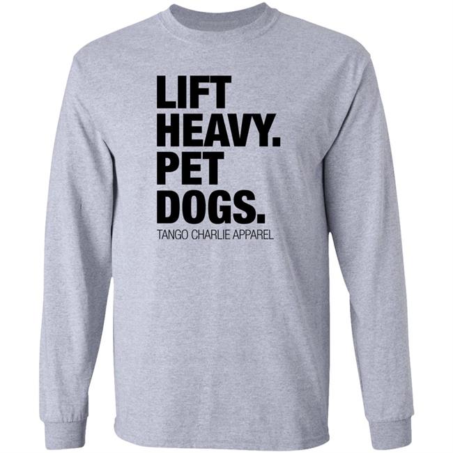 Lift Heavy Pet Dogs Tee Shirt Laken Tomlinson Tango Charlie Apparel Merchandise