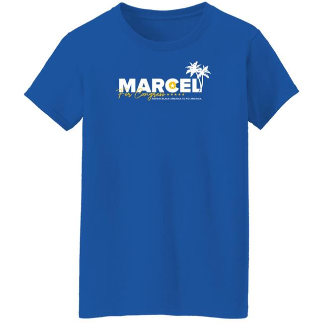 Marcel For Congress Shirt Repair Black America To Fix America