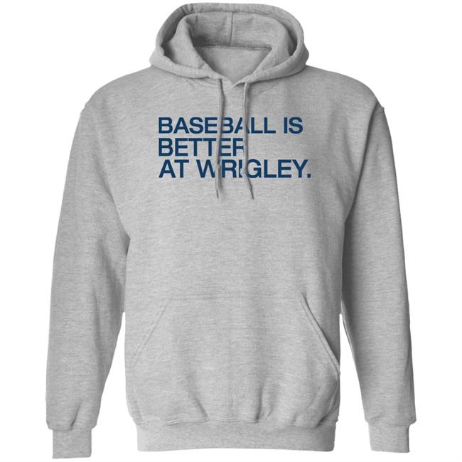 Baseball Is Better At Wrigley Shirt Waddleand Silvy Obvious Shirts