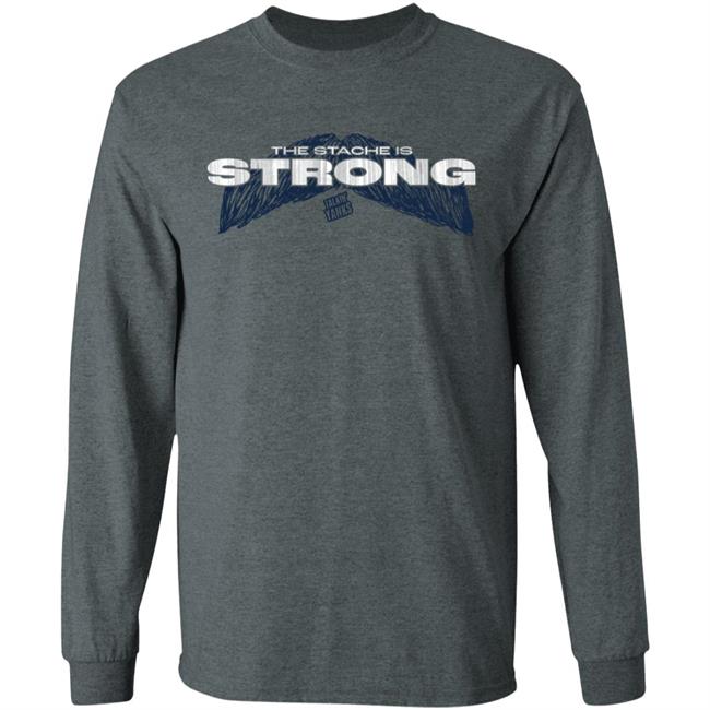 The Stache Is Strong Shirt Jomboy Media Merch Store Talkin' Yanks