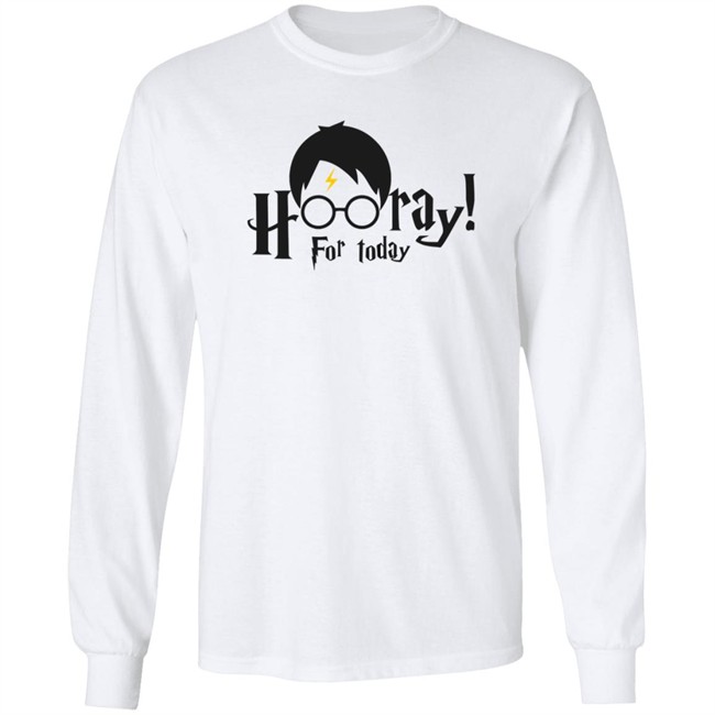 Hooray For Today Shirt Hooray For Today Shirt