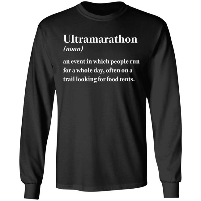 Camille Herron Ultramarathon Noun An Event In Which People Run For A Whole Day Often On A Trail Looking For Food Tents Shirt Camille Herron