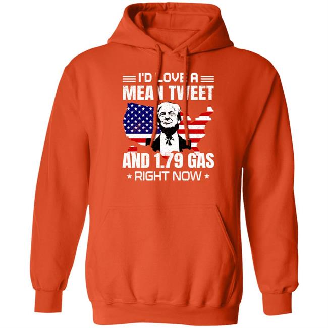 Sam Barkdoll I'd Love A Mean Tweet And 1.79 Gas Right Now Shirt Trump