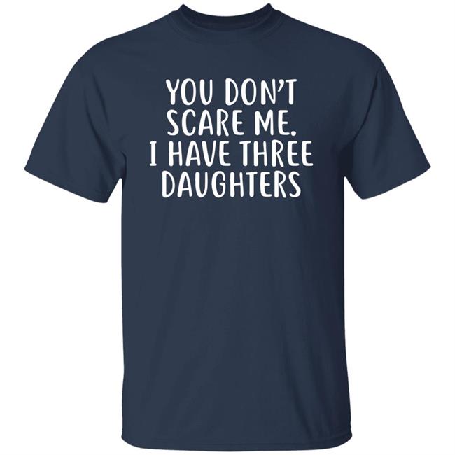 You Don't Scare Me I Have Three Daughters Hoodie Derek Jeter