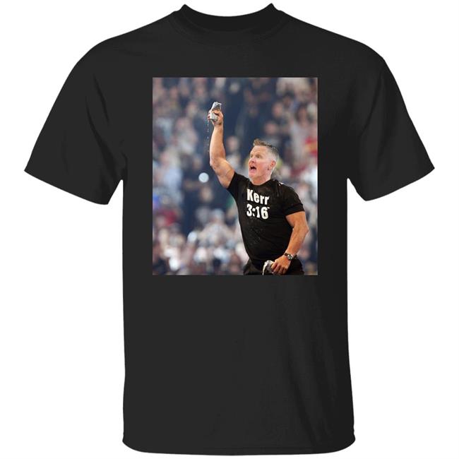Steve Kerr As Stone Cold Steve Austin Kerr 3:16 T Shirt Chris Chiozza