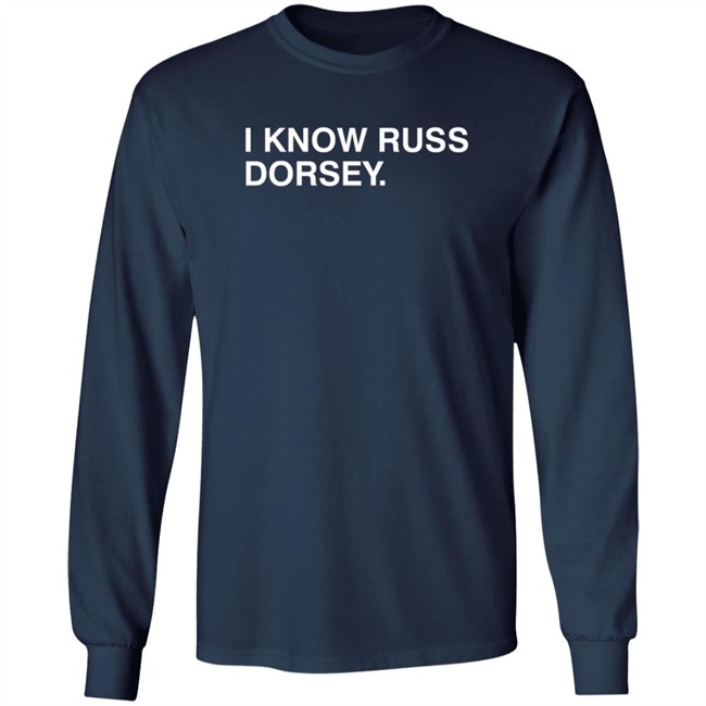 Obvious Shirts I Know Russ Dorsey Shirt Obvious Shirts I Know Russ Dorsey Shirt