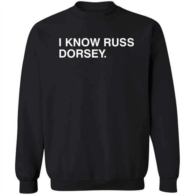 Obvious Shirts I Know Russ Dorsey Shirt Obvious Shirts I Know Russ Dorsey Shirt
